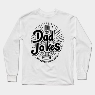 Dad Jokes an Essential Skill Long Sleeve T-Shirt